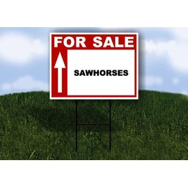 SAWHORSES For Sale UP ARROW white Red Black 1 Double Sided 18x24 in Yard Road Sign w/stand