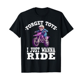 Forget toys i just wanna ride, Kids Dirt Bike T-Shirt