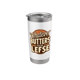 Whatever Butters Your Lefse Funny Norwegian Flatbread Stainless Steel Insulated Tumbler