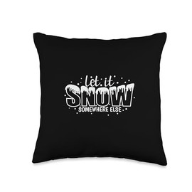 Snow winter cold ice frost season winter sports Let it Snow Somewhere Else Winter Season Toboggan Throw Pillow, 16x16, Multicolor