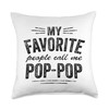 Pop-Pop Love Grandpa My Favorite People Call Me Pop-Pop Throw