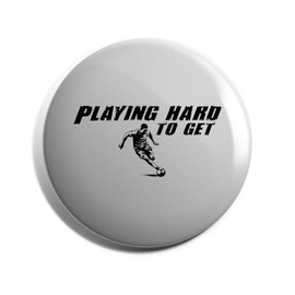 Hippowarehouse Playing hard to get Badge Various Sizes 38mm 50mm 75mm