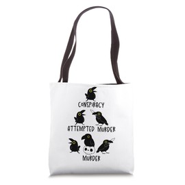 Conspiracy Attempted Murder Crows Sarcastic Nature Camping Tote Bag