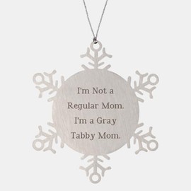 Funny Gray Tabby Cat Gifts, I'm Not a Regular, Gray Tabby Cat Snowflake Ornament from Friends, Christmas Ornament for Cat Mom, Cat Present, Gift for cat Lover, Cat Toys, Catnip