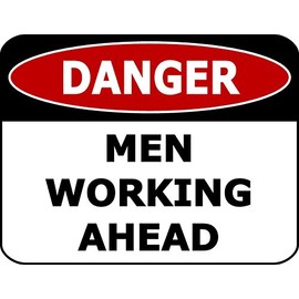 PCSCP Danger Men Working Ahead 11.5 inch by 9 inch Laminated Funny Sign