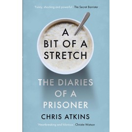 A Bit of a Stretch: The Diaries of a Prisoner