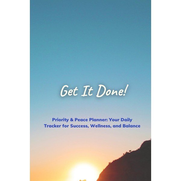Priority & Peace Planner: Your Daily Tracker for Success, Wellness,