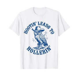 Funny Cowboy Owl Hootin Leads To Hollerin T-Shirt
