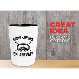 Skiing Shot Glass 1.5oz - Snow happens - Ski Bum Gifts Fun Gifts for Skiers Mountain Camping Water Skiier Gifts