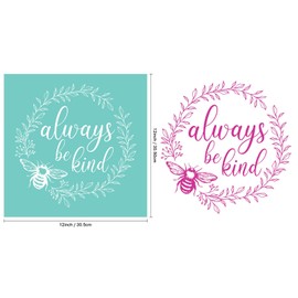 Silkscreen Stencil Always Be Kind,Reusable Self-Adhesive Silk Screen Printing, for Decor/Printing Wood/Fabric/Plate/Glass/Paper, Home Craft Projects Decorations Pattern 12x12inch