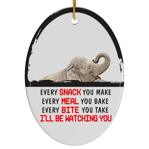 Every Snack You Make I'll Be Watching You Indian Elephant