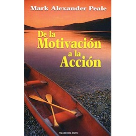 de La Motivacion a la Accion (Spanish Edition)