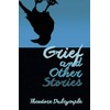 Grief and Other Stories