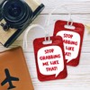 LT016 Stop Grabbing me Like That! Novelty Funny Unique Designer