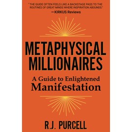 Metaphysical Millionaires: A Guide to Enlightened Manifestation