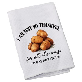 Funny Potato Lover Tea Coffee Towel I Am Just So Thankful For All The Ways To Eat Potatoes Kitchen Towel Thanksgiving Dinner Housewarming Gift (To Eat Potatoes)