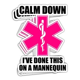 MAIANEY (3 Pcs) Calm Down I've Done This On A Mannequin Sticker Funny EMT EMS Stickers Ambulance Driver Stickers Star of Life Stickers Medical EMT EMS Gifts Decorations Laptop Bottle Car Window 3"x4"