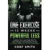 One Exercise, 12 Weeks, Powerful Legs: Transform Your Lower Body