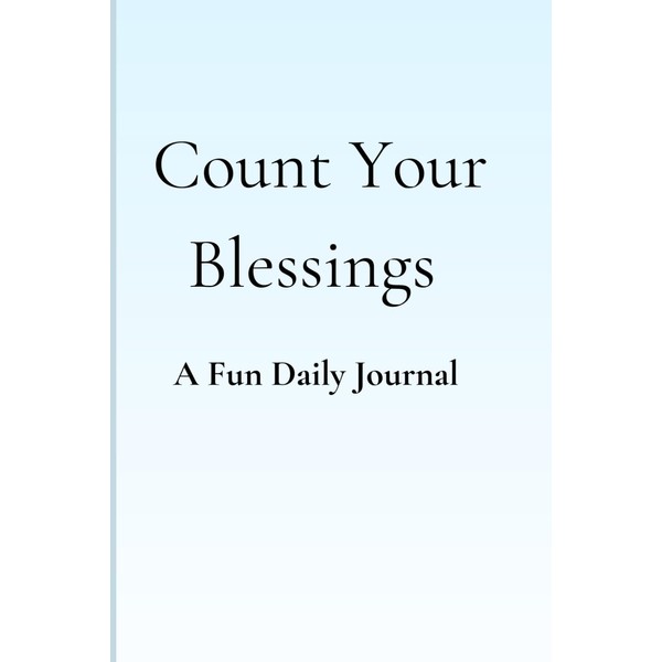 Count Your Blessings: A Fun Daily Journal