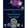 A Kiswahili Bilingual Activity Book on Space and Planets