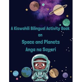 A Kiswahili Bilingual Activity Book on Space and Planets