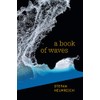 A Book of Waves (Lewis Henry Morgan Lectures)