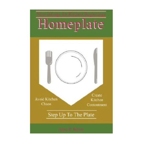 Homeplate: Nine Innings For Kitchen Beginnings