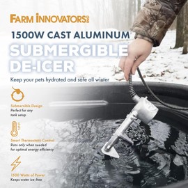 Farm Innovators Submergible Tank De-Icer, 1500W Water Deicer- Ice Chaser Cast Aluminum Design with Chew Proof Cord for Livestock Water Stock Tank