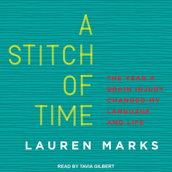 A Stitch of Time: The Year a Brain Injury Changed