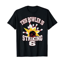 This Bowler Is Striking 6th Birthday 6 Years Old Bowling T-Shirt