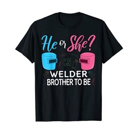 Mens Gender Reveal He Or She Brother To Be Welder Future Brother T-Shirt