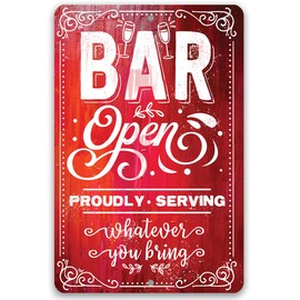 Bar Open, Proudly Serving Whatever You Bring Sign - Retro Sign for Store Businesses, Bar and Restaurant Entrance Door Hanging Decor, Use Indoors or Outdoors Durable Vintage Metal Sign (12" x 18")