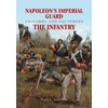 Napoleon's Imperial Guard Uniforms and Equipment: Volume 1 - The