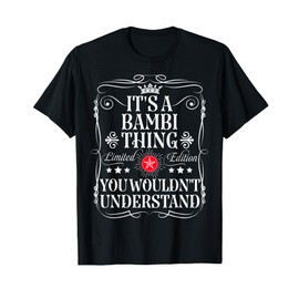 Bambi Name Its A Bambi Thing You Wouldn't Understand T-Shirt