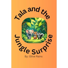 Tala and the Jungle Surprise: A Curious Tiger Cub’s Unexpected Adventure