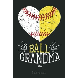 Mom Funny Notebook Ball Funny Grandma Softball Gifts: Appreciation Notebook/Journal Homebook For your Grandma | 6"x9", 110 pages | Lined | Father's Day Gift Idea