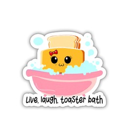 (3Pcs) Live Laugh Toaster Bath Sticker, Toaster Bath Bomb Sticker, Dark Humor Sticker, Cute Toaster Sticker, Water Assitant Die-Cut Vinyl Funny Decals for Laptop, Phone, Water Bottles (2 Inches)