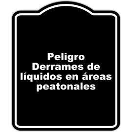 Peligro Derrames de líquidos en áreas peatonales BLACK Aluminum Composite Sign 15 x 18 inches