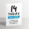 14th Birthday Card for Brother - 14 Today Seems Like