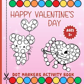 Happy Valentine's Day Dot Markers Activity Book (Dot Art Books)