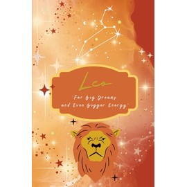 Leo Journal: Leo Notebook | Softcover | Astrology Notebook to Write Spells, Dreams, and Intentions | Perfect gift idea for friends, co-worker & family | 200 Pages