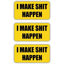 Unbranded/Generic 3x I Make $hit Happen Hard Hat Stickers || Motorcycle Helmet Decals Funny Labels