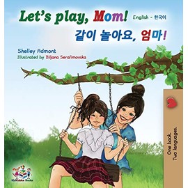 Let's play, Mom!: English Korean Bilingual Book (English Korean Bilingual Collection) (Korean Edition)