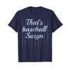 Thats Baseball Suzyn Shirt T-Shirt