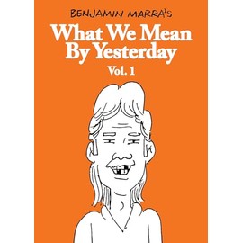 What We Mean by Yesterday: Vol. 1