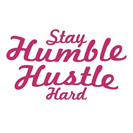 Applicable Pun Stay Humble Hustle Hard - Vinyl Decal for Outdoor Use on Cars, ATV, Boats, Windows and More - Hot Pink (Magenta) 8 inch
