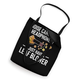 Noise Canceling Headphones? Leaf Blower Autumn Tote Bag