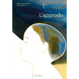 L'approdo. Ediz. a colori (Altre piccole pesti)