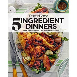 Taste of Home 5 Ingredient Dinners: Save Money & Time on Dinner (Toh 5 Ingredient)