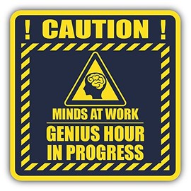 Zirni Minds at Work Genius Hour in Progress Caution Sign Sticker Decal Design